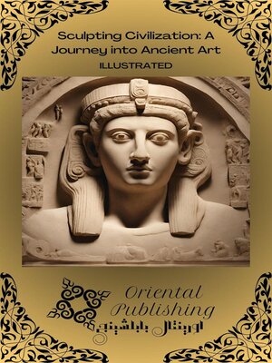 cover image of Sculpting Civilization a Journey into Ancient Art